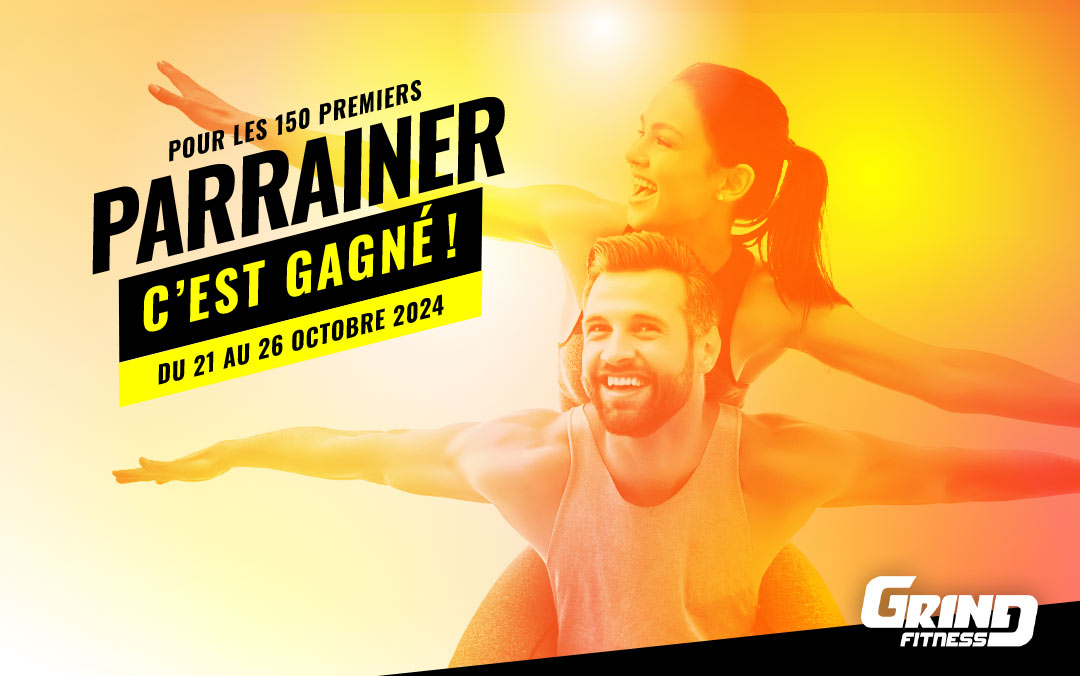 Offre parrainage Grind Fitness du 21 au 26 octobre 2024